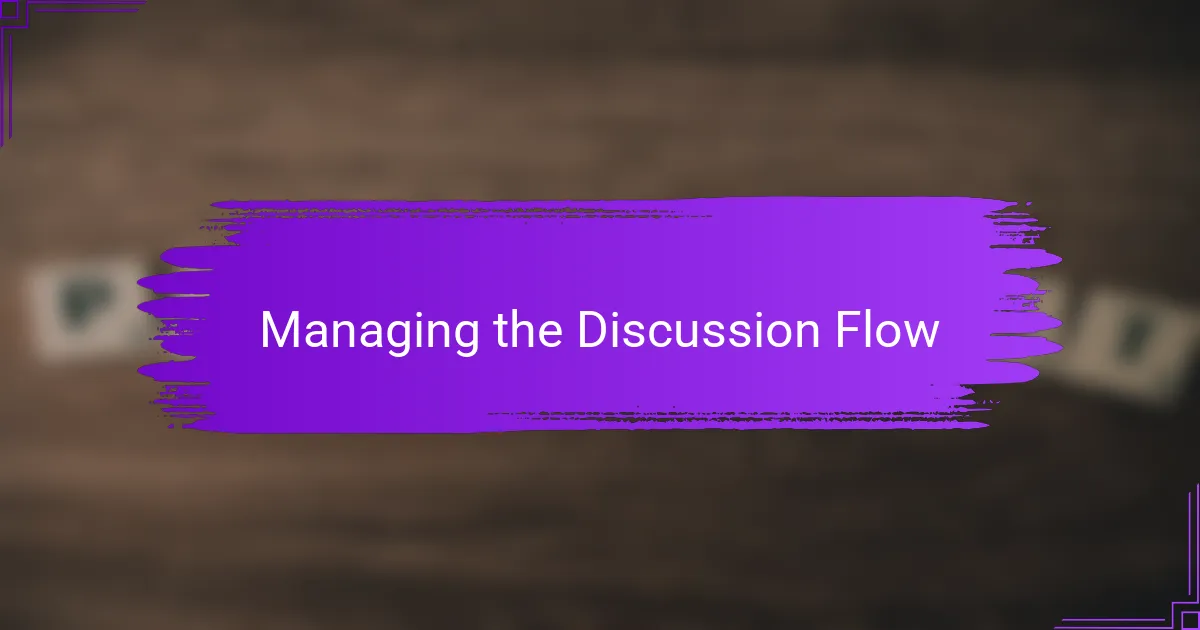 Managing the Discussion Flow