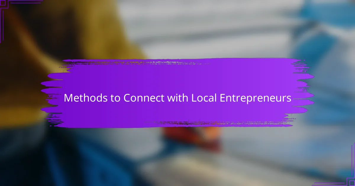 Methods to Connect with Local Entrepreneurs