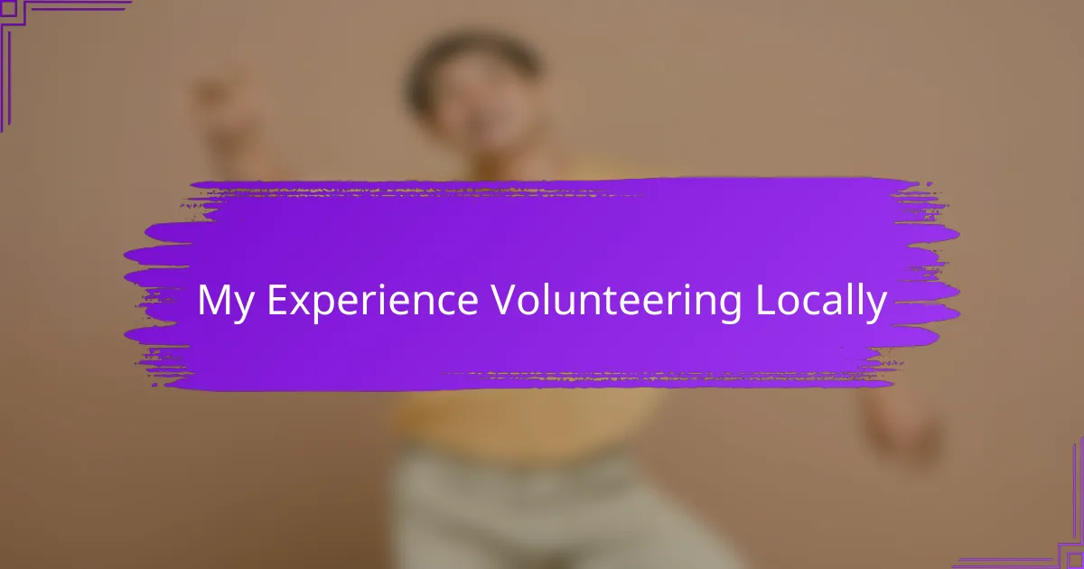 My Experience Volunteering Locally