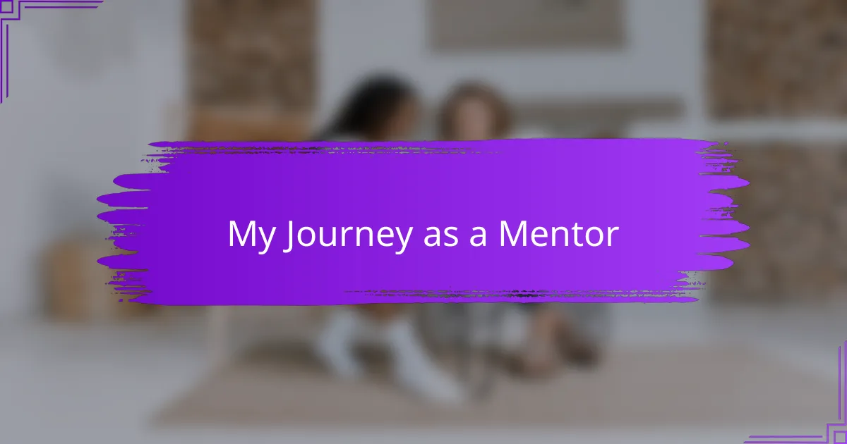My Journey as a Mentor