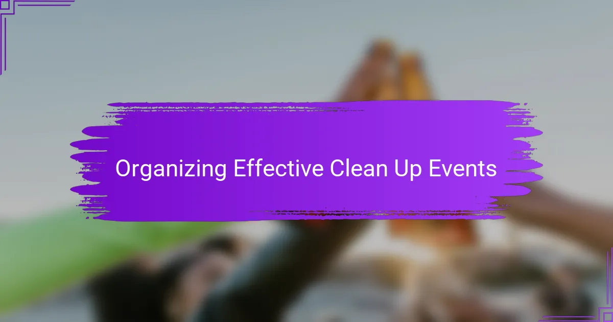 Organizing Effective Clean Up Events