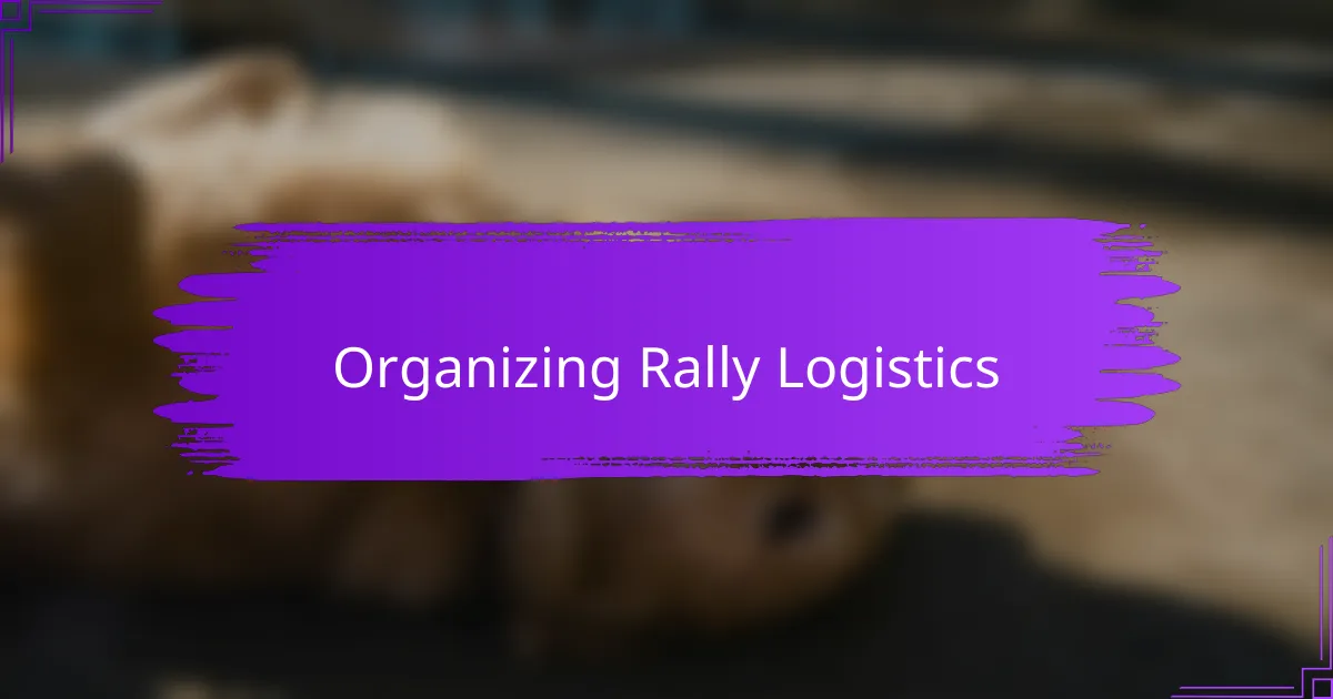 Organizing Rally Logistics