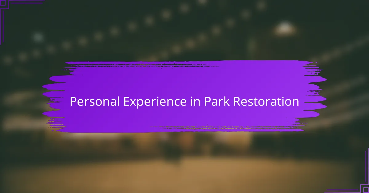 Personal Experience in Park Restoration