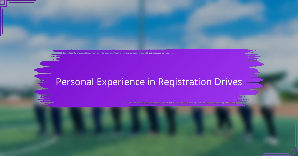 Personal Experience in Registration Drives