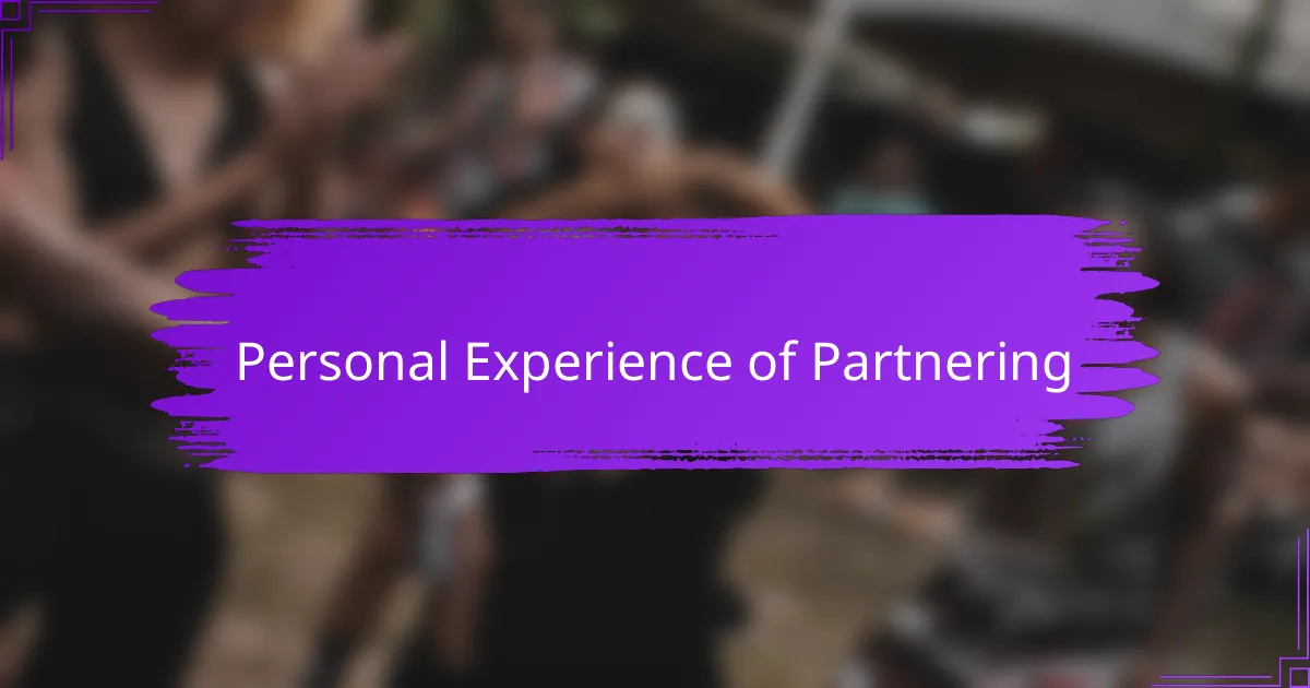 Personal Experience of Partnering