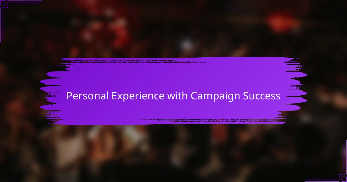 Personal Experience with Campaign Success