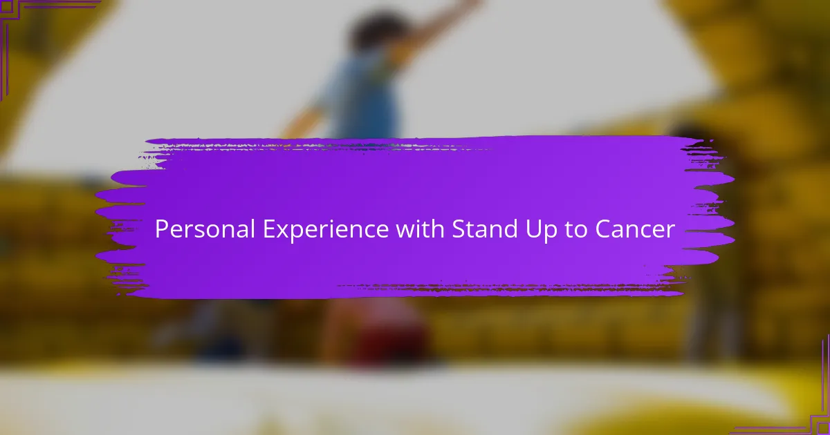 Personal Experience with Stand Up to Cancer