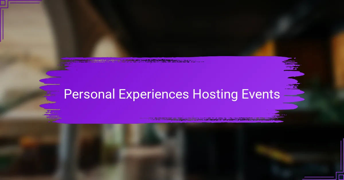 Personal Experiences Hosting Events