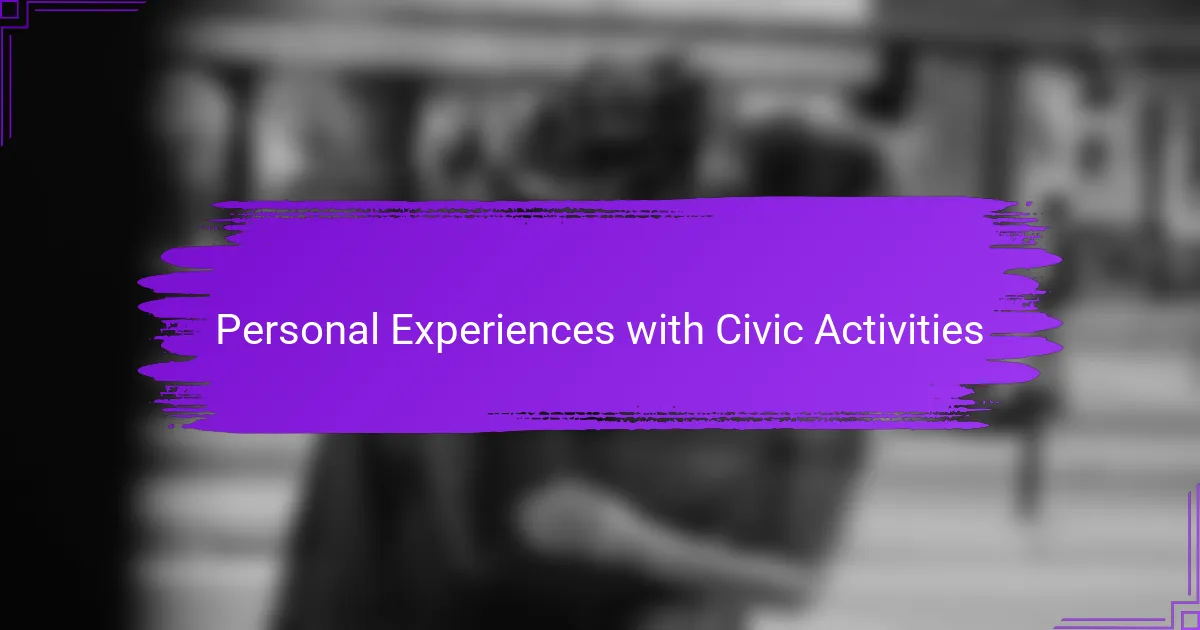 Personal Experiences with Civic Activities