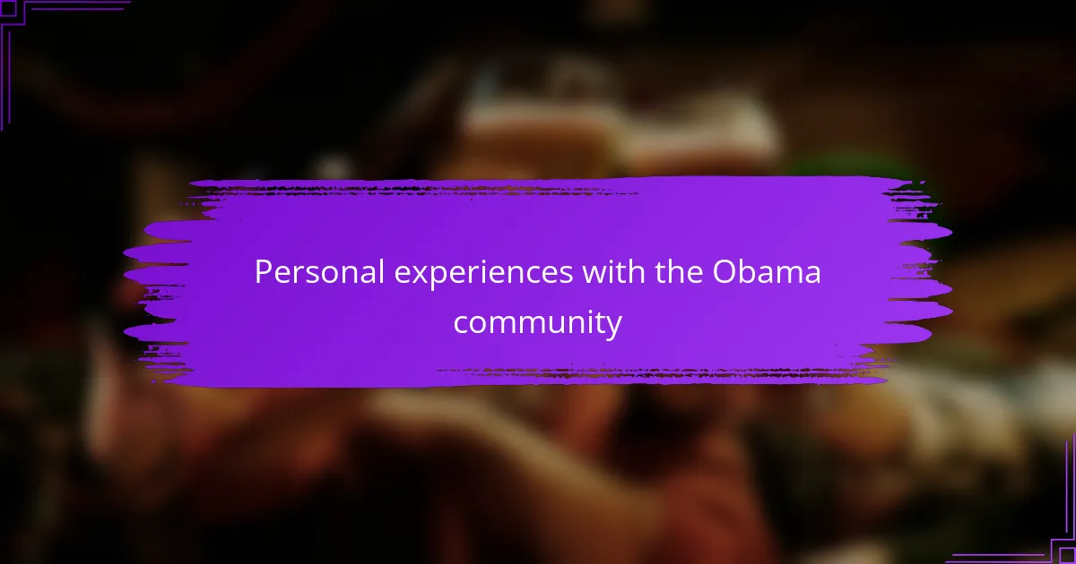 Personal experiences with the Obama community