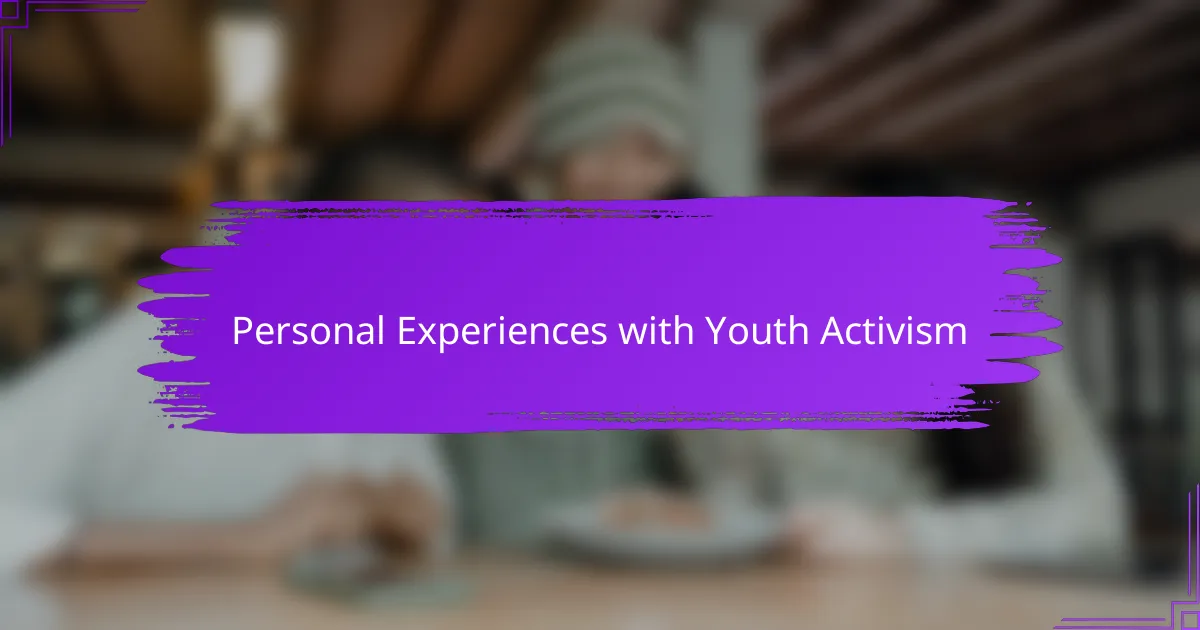 Personal Experiences with Youth Activism