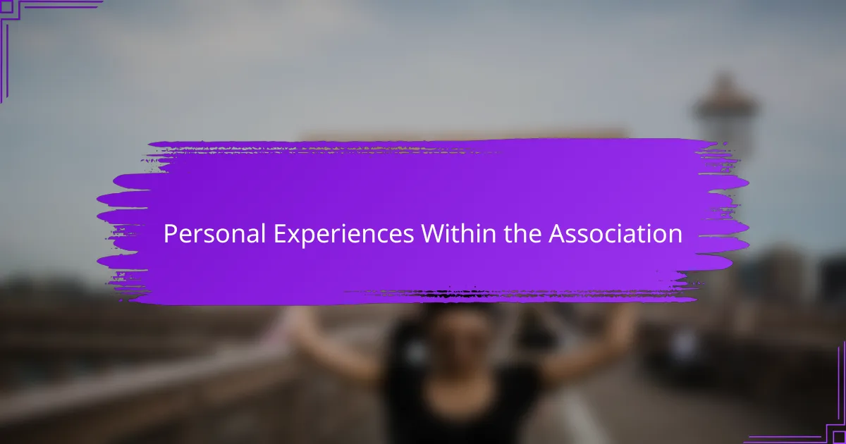 Personal Experiences Within the Association