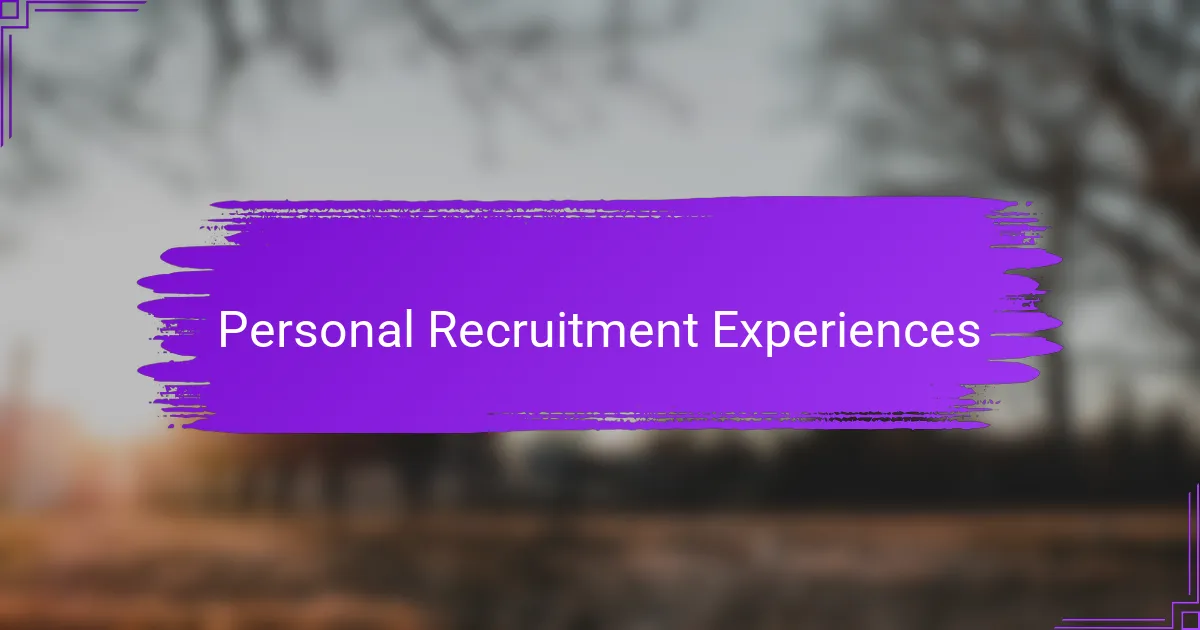 Personal Recruitment Experiences