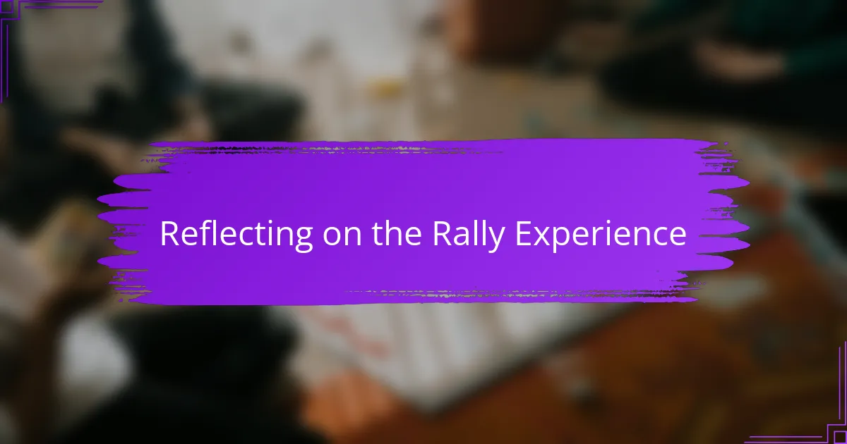 Reflecting on the Rally Experience