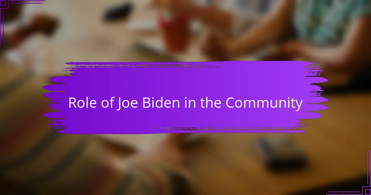 Role of Joe Biden in the Community
