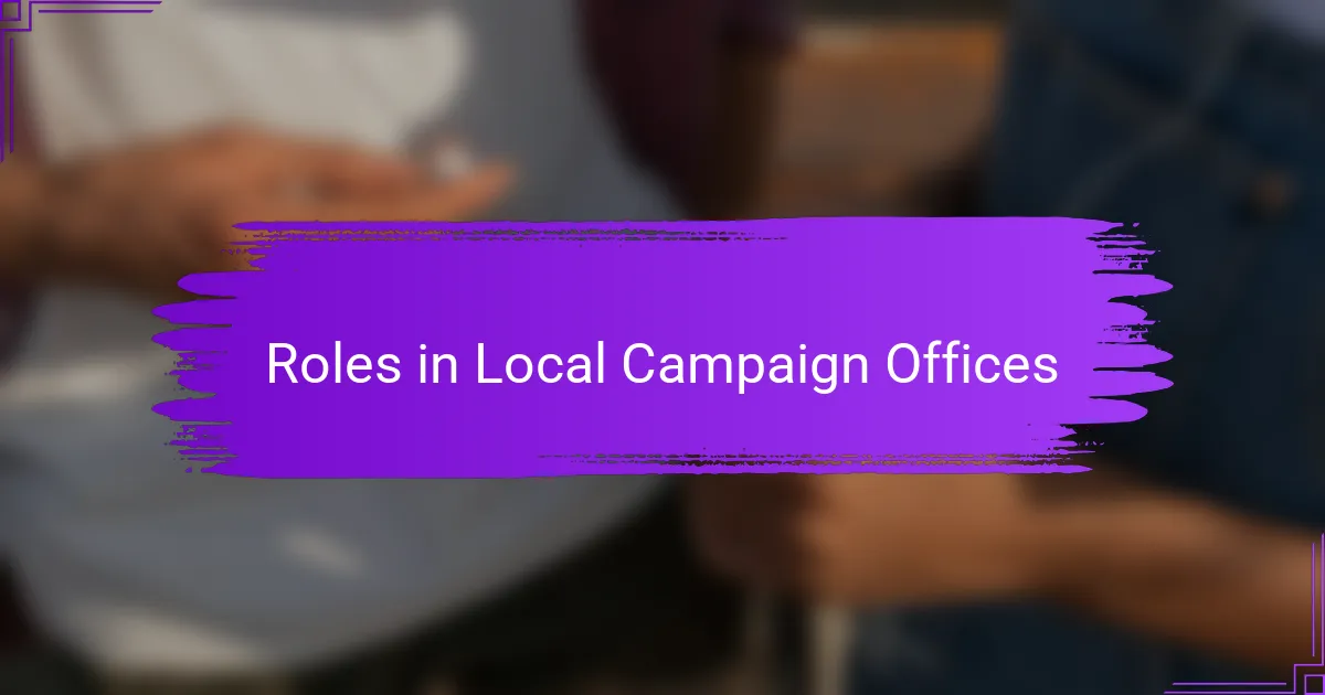 Roles in Local Campaign Offices