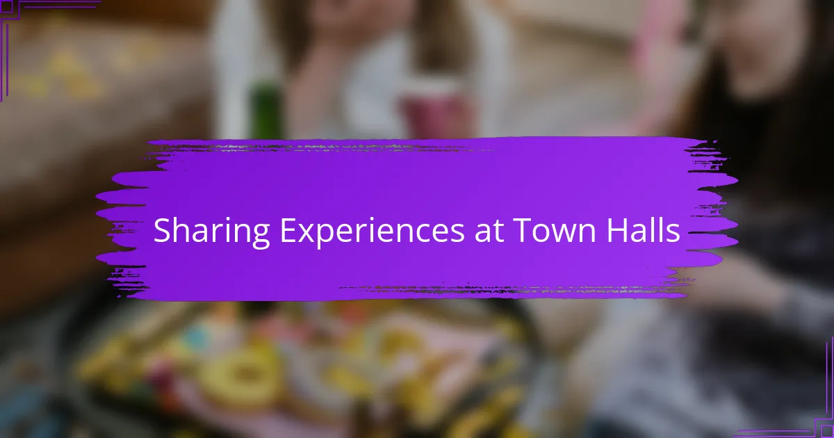 Sharing Experiences at Town Halls