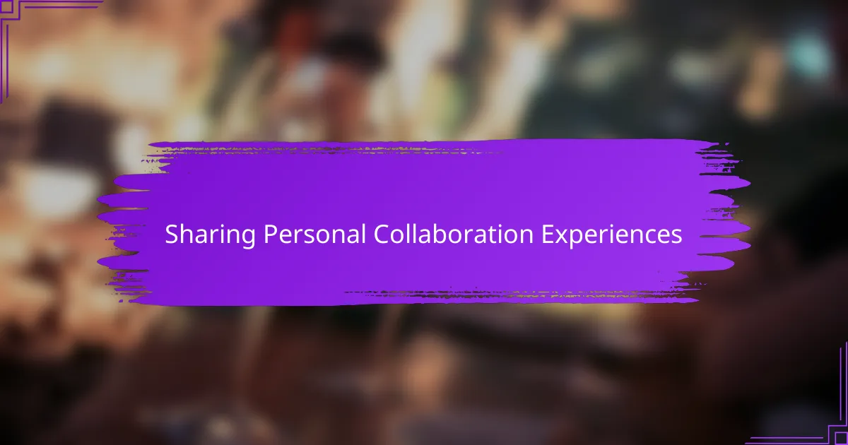 Sharing Personal Collaboration Experiences