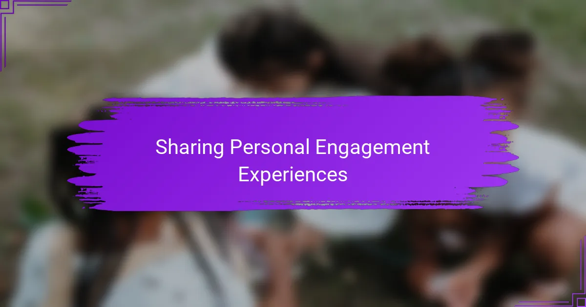 Sharing Personal Engagement Experiences