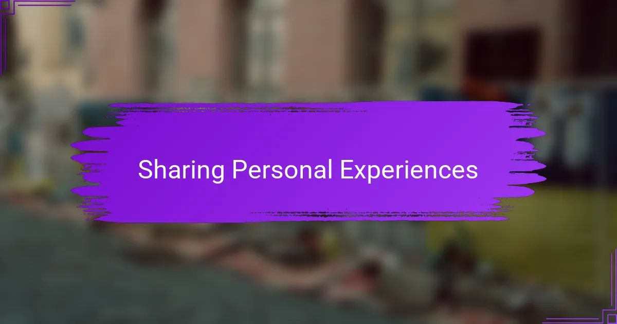 Sharing Personal Experiences