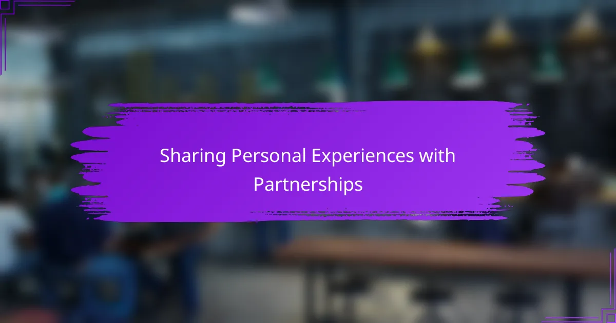 Sharing Personal Experiences with Partnerships