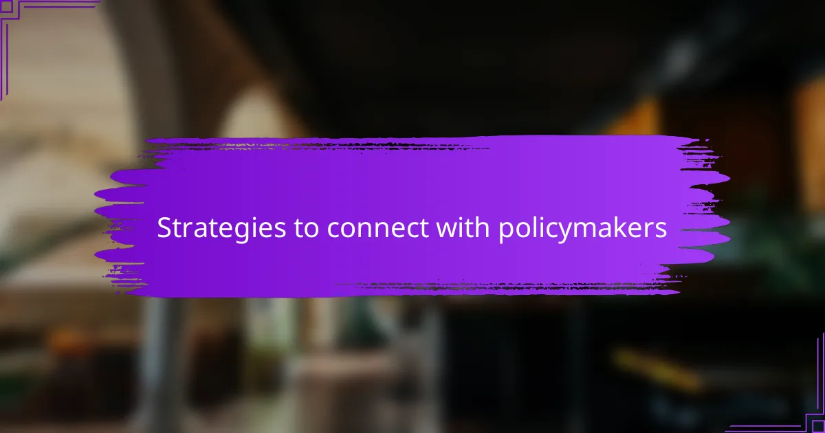 Strategies to connect with policymakers