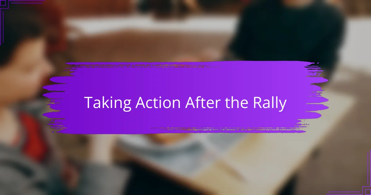 Taking Action After the Rally