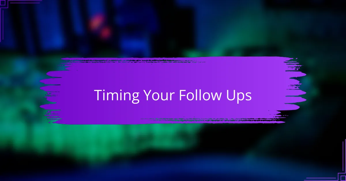 Timing Your Follow Ups
