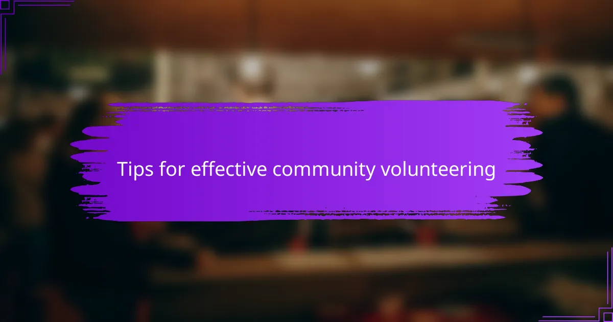 Tips for effective community volunteering