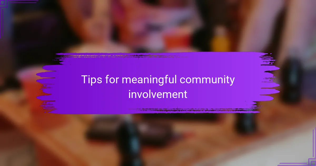 Tips for meaningful community involvement