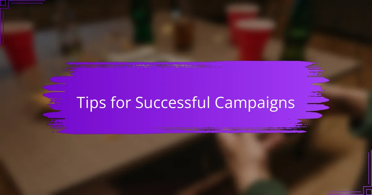 Tips for Successful Campaigns