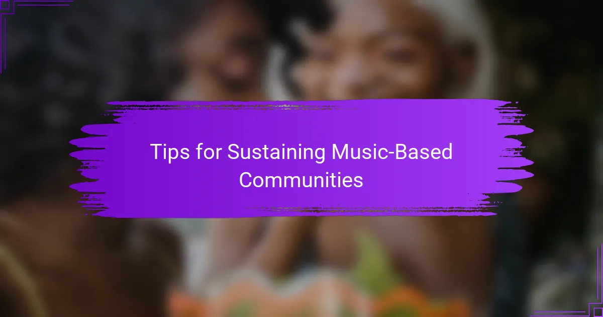 Tips for Sustaining Music-Based Communities