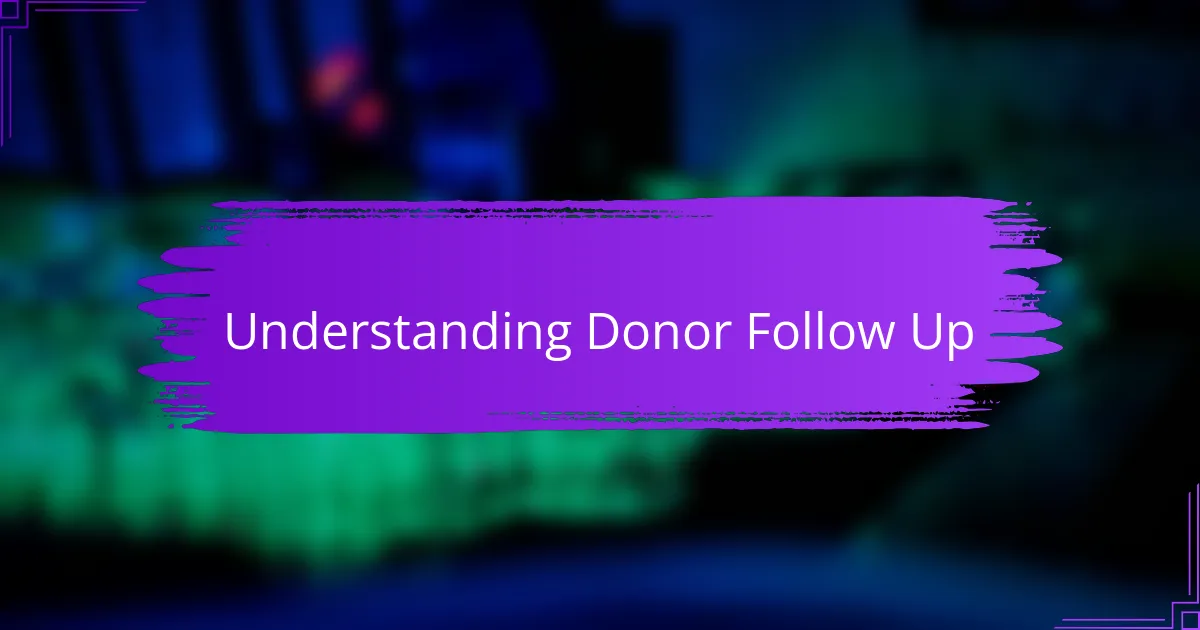 Understanding Donor Follow Up
