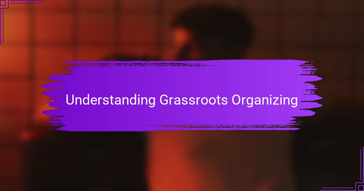 Understanding Grassroots Organizing