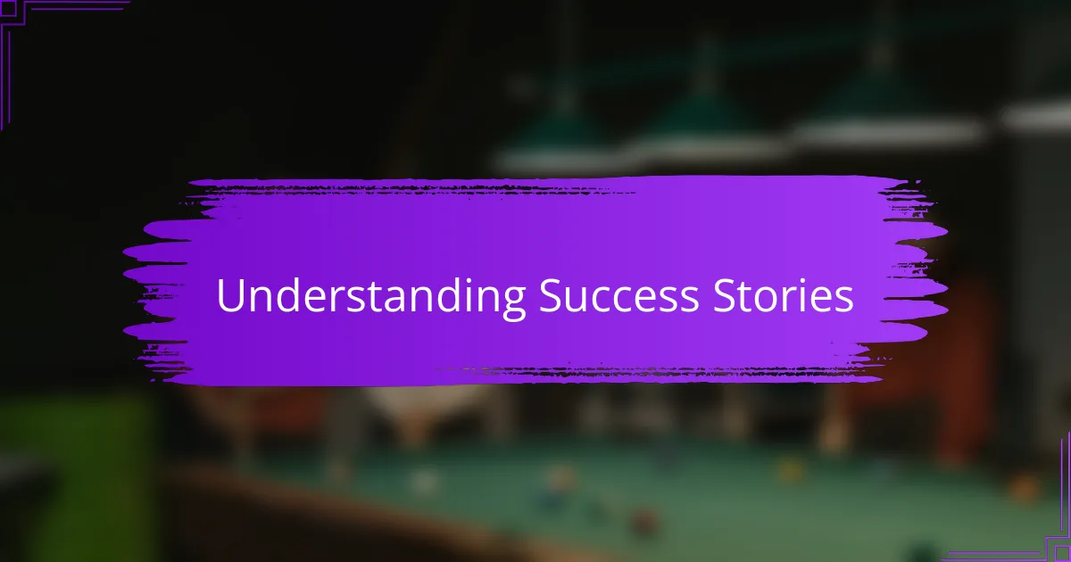 Understanding Success Stories