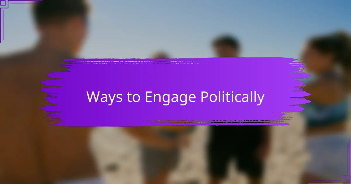 Ways to Engage Politically